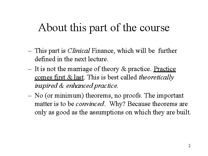 About this part of the course – This part is Clinical Finance, which will