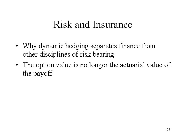 Risk and Insurance • Why dynamic hedging separates finance from other disciplines of risk