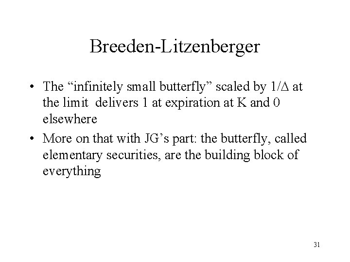 Breeden-Litzenberger • The “infinitely small butterfly” scaled by 1/ at the limit delivers 1