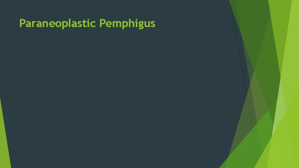 Paraneoplastic Pemphigus 