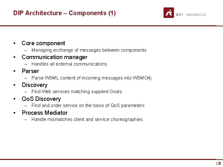 DIP Architecture – Components (1) • Core component – Managing exchange of messages between