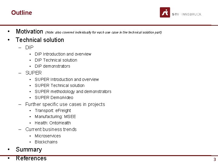 Outline • Motivation (Note: also covered individually for each use case in the technical