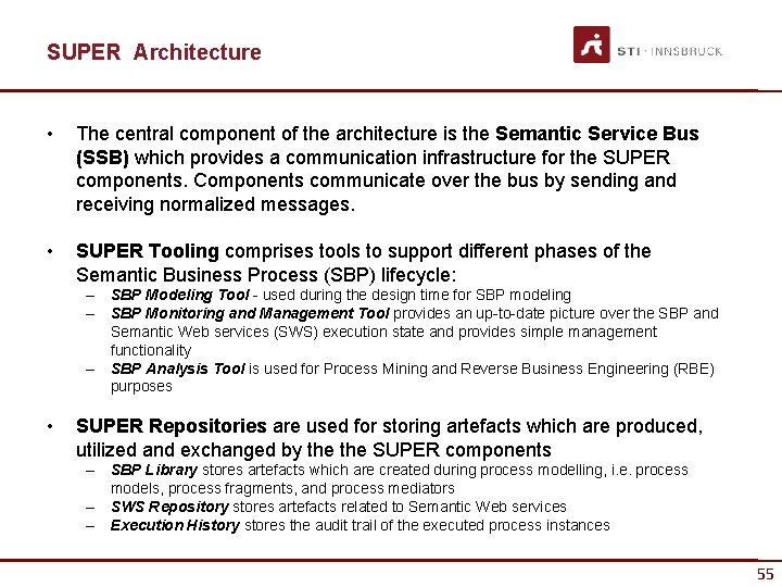 SUPER Architecture • The central component of the architecture is the Semantic Service Bus