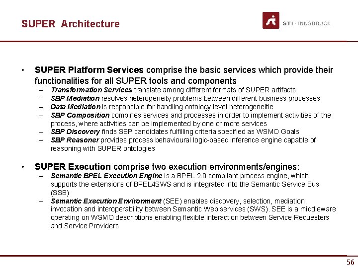 SUPER Architecture • SUPER Platform Services comprise the basic services which provide their functionalities