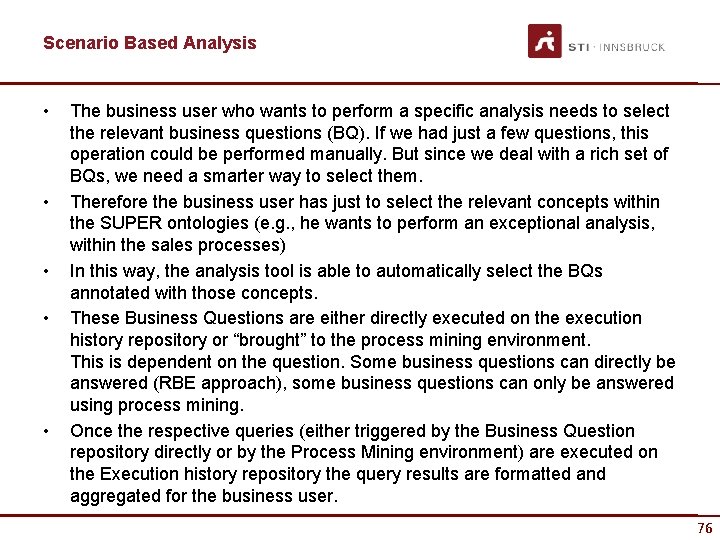 Scenario Based Analysis • • • The business user who wants to perform a