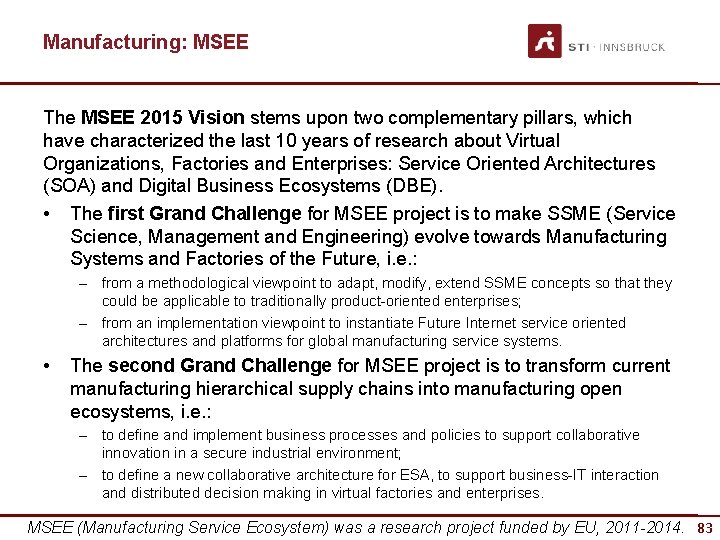 Manufacturing: MSEE The MSEE 2015 Vision stems upon two complementary pillars, which have characterized