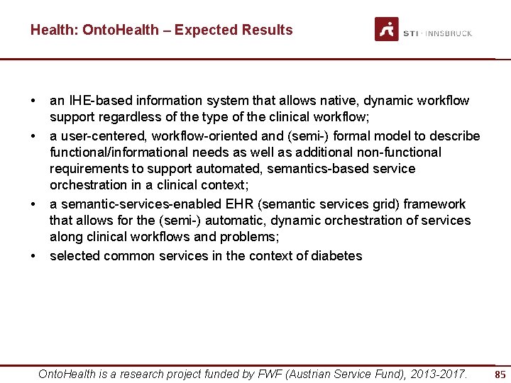 Health: Onto. Health – Expected Results • • an IHE-based information system that allows