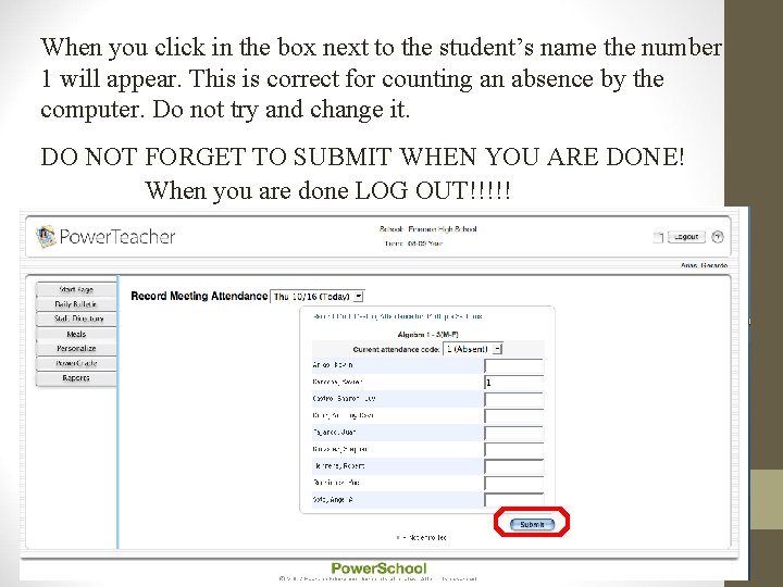 When you click in the box next to the student’s name the number 1 When you click in the box next to the student’s name the number 1