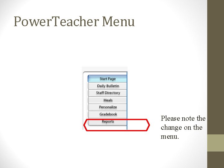 Power. Teacher Menu Please note the change on the menu. Power. Teacher Menu Please note the change on the menu.