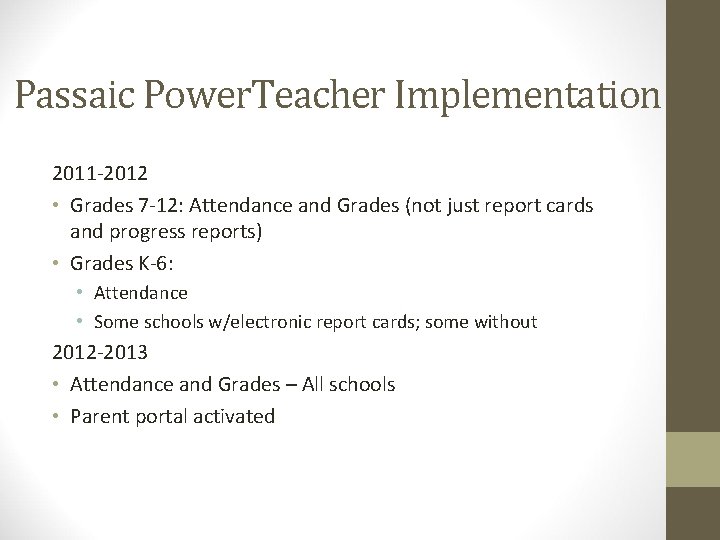 Passaic Power. Teacher Implementation 2011 -2012 • Grades 7 -12: Attendance and Grades (not Passaic Power. Teacher Implementation 2011 -2012 • Grades 7 -12: Attendance and Grades (not