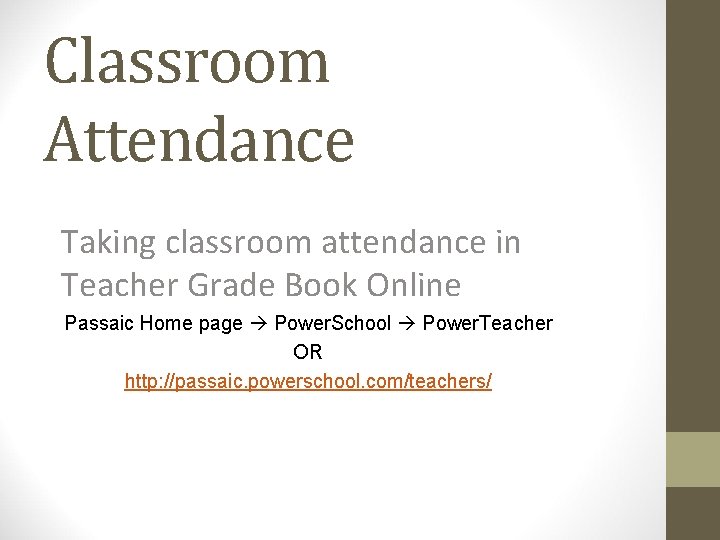 Classroom Attendance Taking classroom attendance in Teacher Grade Book Online Passaic Home page Power.
