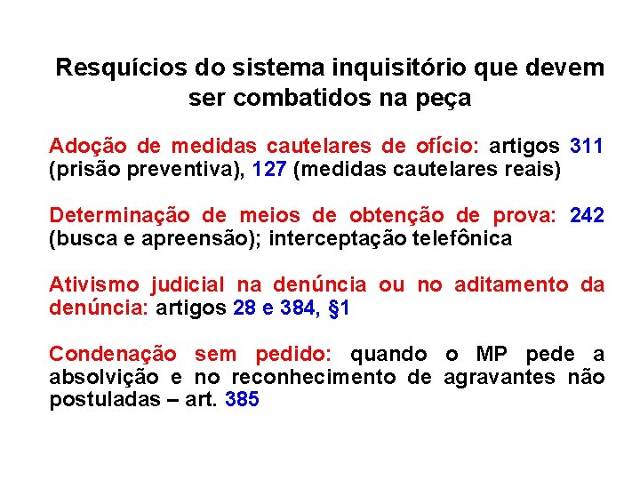 Resquícios do sistema inquisitório que devem ser combatidos na peça Adoção de medidas cautelares Resquícios do sistema inquisitório que devem ser combatidos na peça Adoção de medidas cautelares