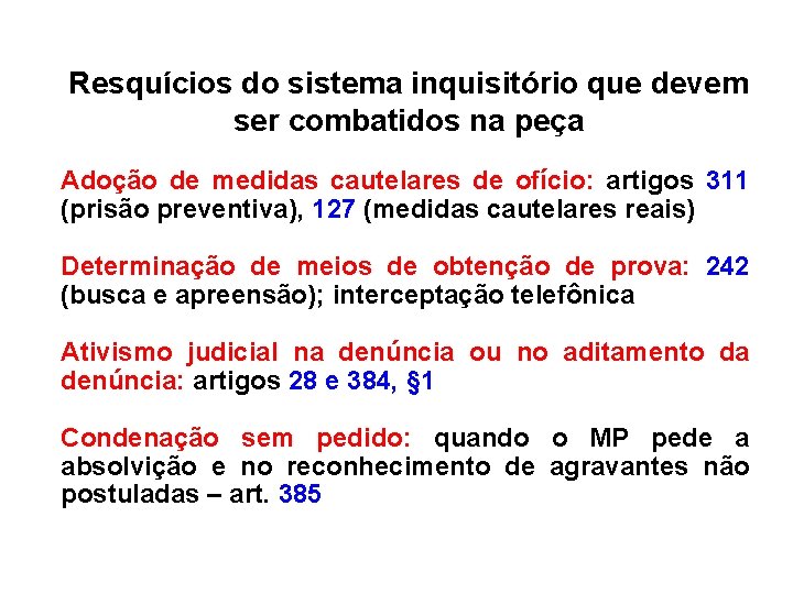 Resquícios do sistema inquisitório que devem ser combatidos na peça Adoção de medidas cautelares