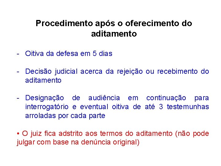 Procedimento após o oferecimento do aditamento - Oitiva da defesa em 5 dias -