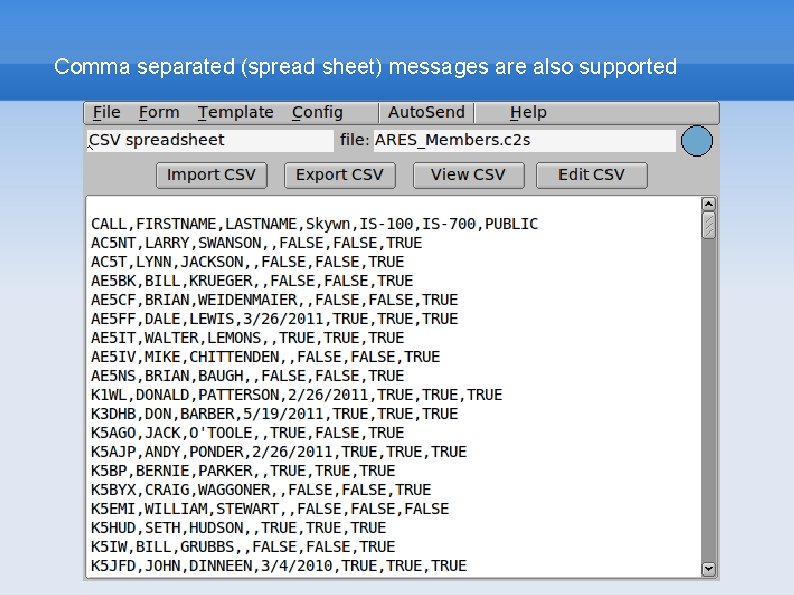 Comma separated (spread sheet) messages are also supported 