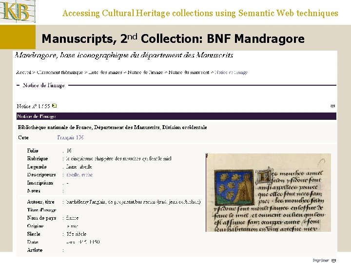 Accessing Cultural Heritage collections using Semantic Web techniques Manuscripts, 2 nd Collection: BNF Mandragore