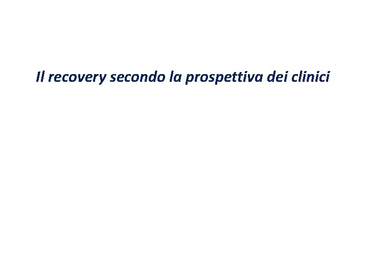 Il recovery secondo la prospettiva dei clinici 