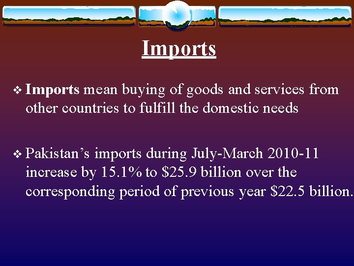 Imports v Imports mean buying of goods and services from other countries to fulfill Imports v Imports mean buying of goods and services from other countries to fulfill