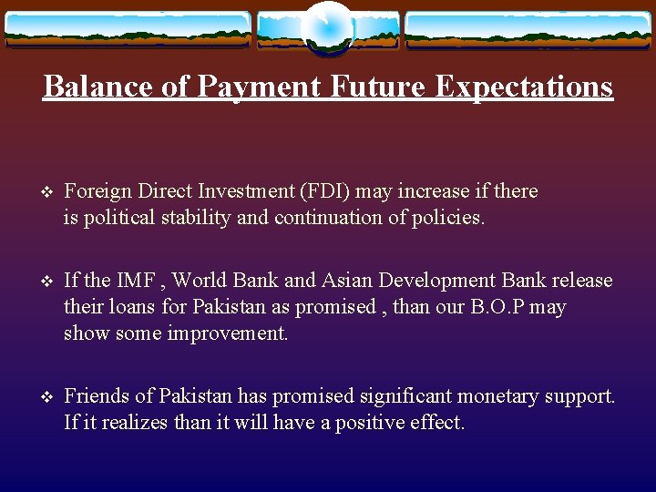 Balance of Payment Future Expectations v Foreign Direct Investment (FDI) may increase if there Balance of Payment Future Expectations v Foreign Direct Investment (FDI) may increase if there