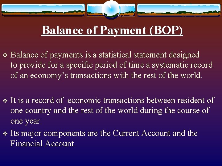 Balance of Payment (BOP) v Balance of payments is a statistical statement designed to Balance of Payment (BOP) v Balance of payments is a statistical statement designed to