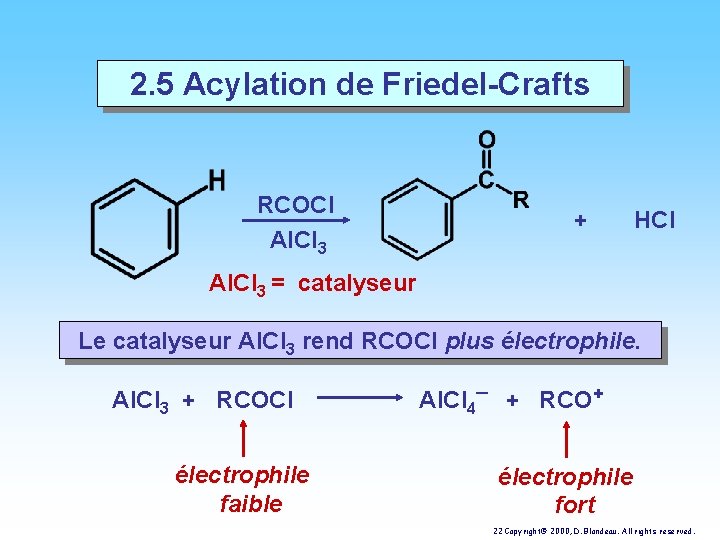 2. 5 Acylation de Friedel-Crafts RCOCl Al. Cl 3 + HCl Al. Cl 3