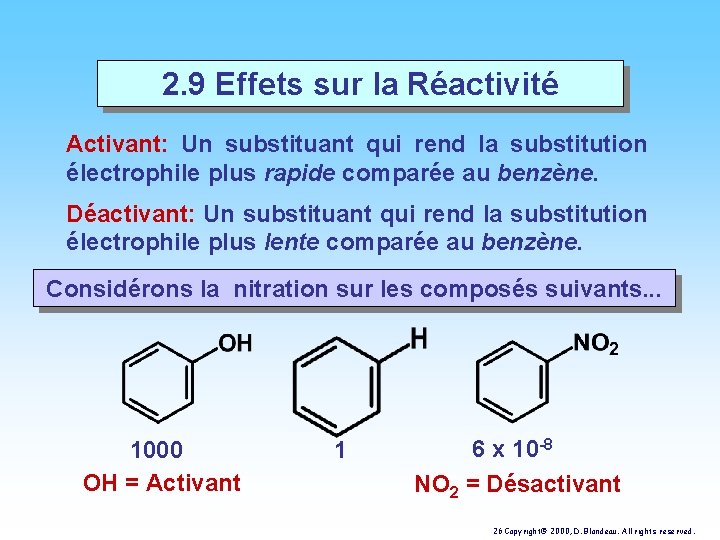 2. 9 Effets sur la Réactivité Activant: Un substituant qui rend la substitution électrophile