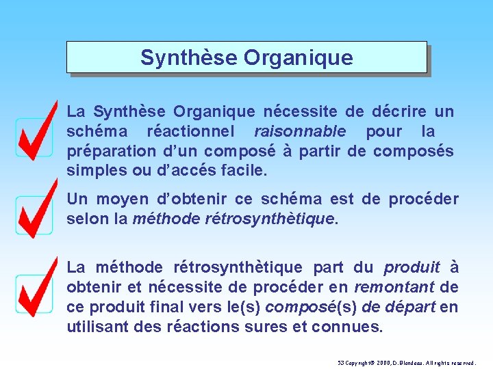 Synthèse Organique La Synthèse Organique nécessite de décrire un schéma réactionnel raisonnable pour la