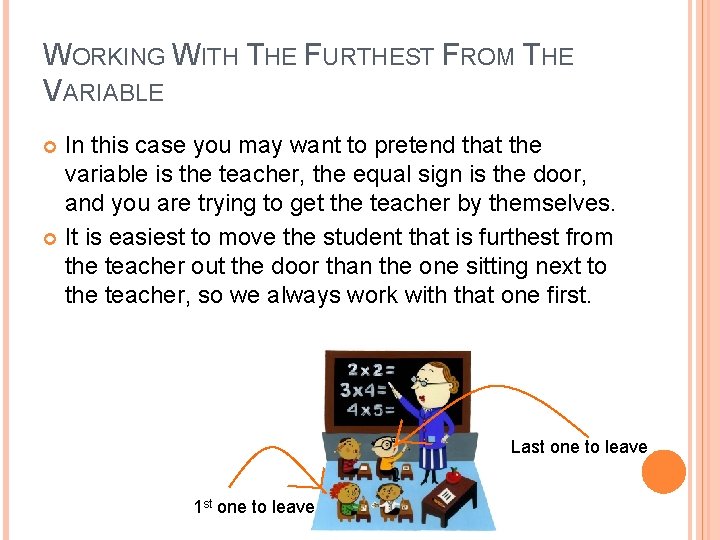 WORKING WITH THE FURTHEST FROM THE VARIABLE In this case you may want to WORKING WITH THE FURTHEST FROM THE VARIABLE In this case you may want to