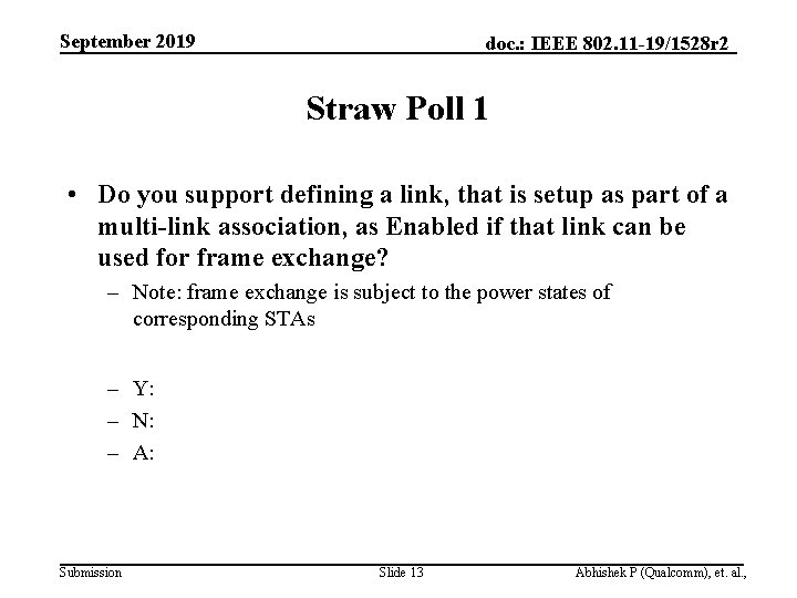 September 2019 doc. : IEEE 802. 11 -19/1528 r 2 Straw Poll 1 •
