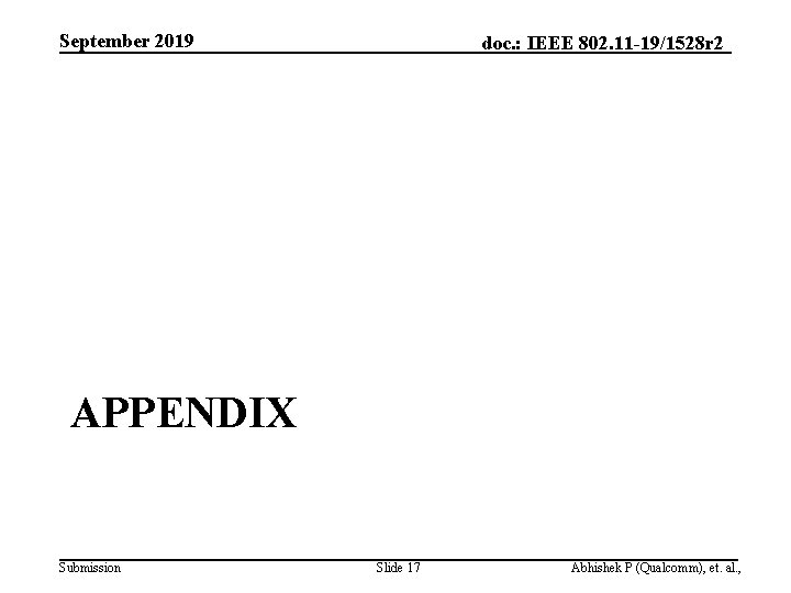 September 2019 doc. : IEEE 802. 11 -19/1528 r 2 APPENDIX Submission Slide 17