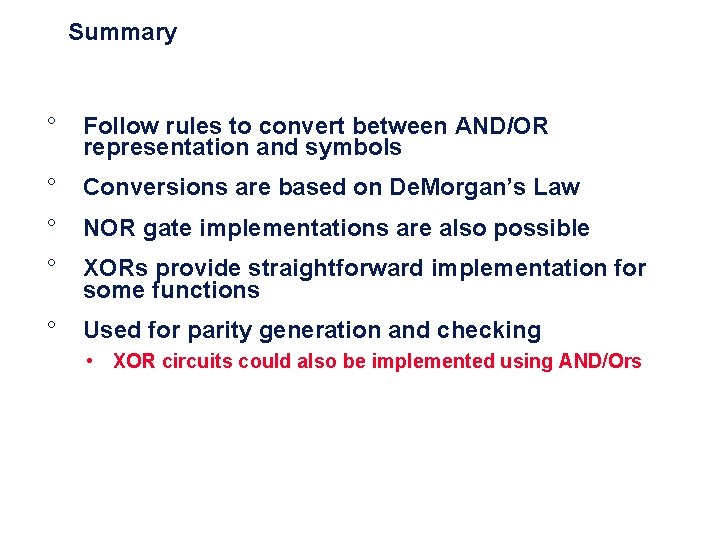 Summary ° Follow rules to convert between AND/OR representation and symbols ° Conversions are