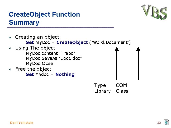 Create. Object Function Summary Creating an object Set my. Doc = Create. Object (“Word.