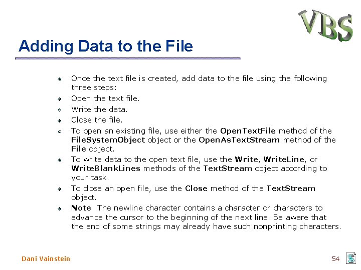 Adding Data to the File Once the text file is created, add data to