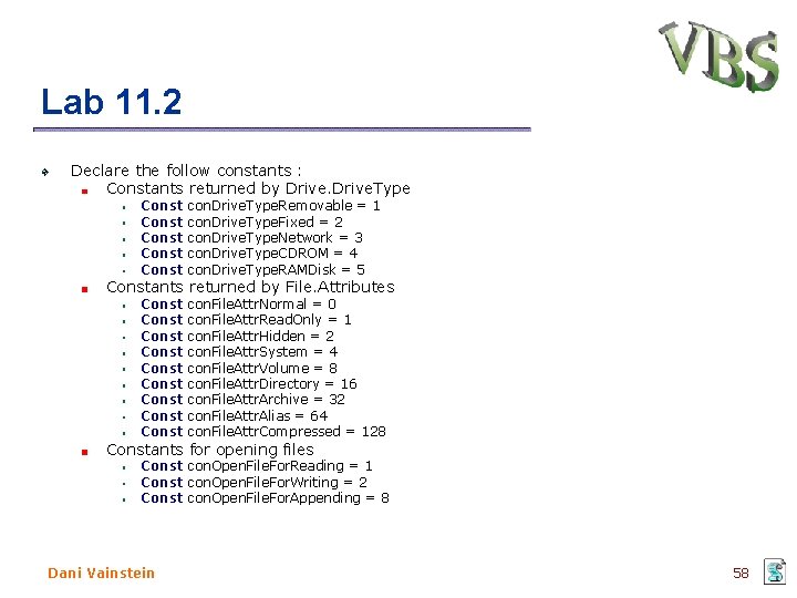 Lab 11. 2 Declare the follow constants : Constants returned by Drive. Type Const Lab 11. 2 Declare the follow constants : Constants returned by Drive. Type Const