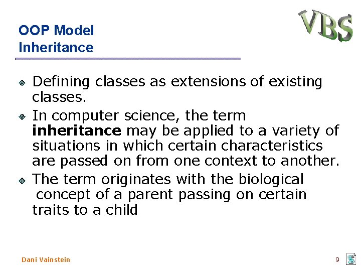 OOP Model Inheritance Defining classes as extensions of existing classes. In computer science, the