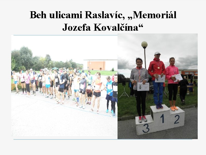 Beh ulicami Raslavíc, „Memoriál Jozefa Kovalčína“ 