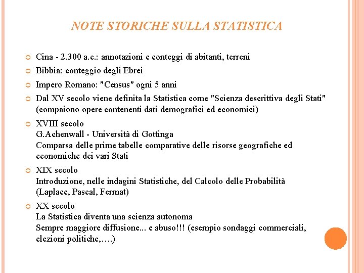 NOTE STORICHE SULLA STATISTICA Cina - 2. 300 a. c. : annotazioni e conteggi