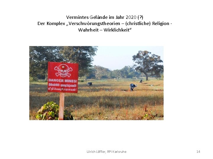 Vermintes Gelände im Jahr 2020 (? ) Der Komplex „Verschwörungstheorien – (christliche) Religion Wahrheit