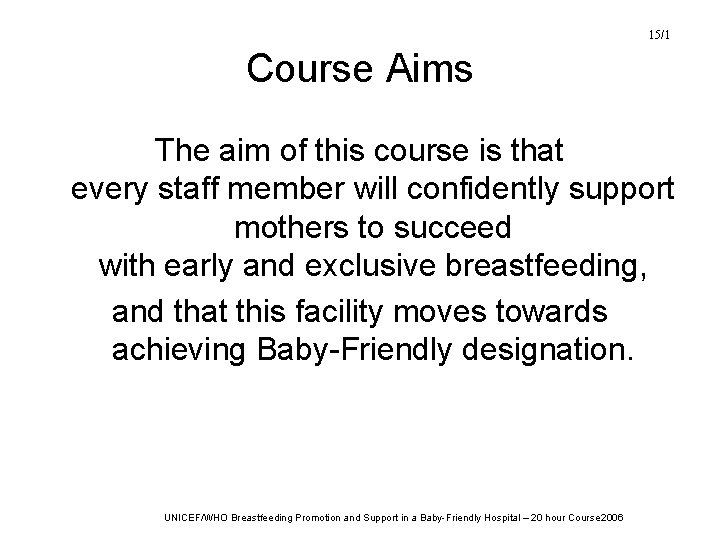 15/1 Course Aims The aim of this course is that every staff member will 15/1 Course Aims The aim of this course is that every staff member will