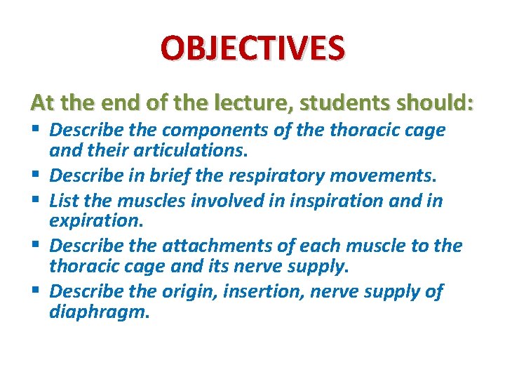 OBJECTIVES At the end of the lecture, students should: § Describe the components of