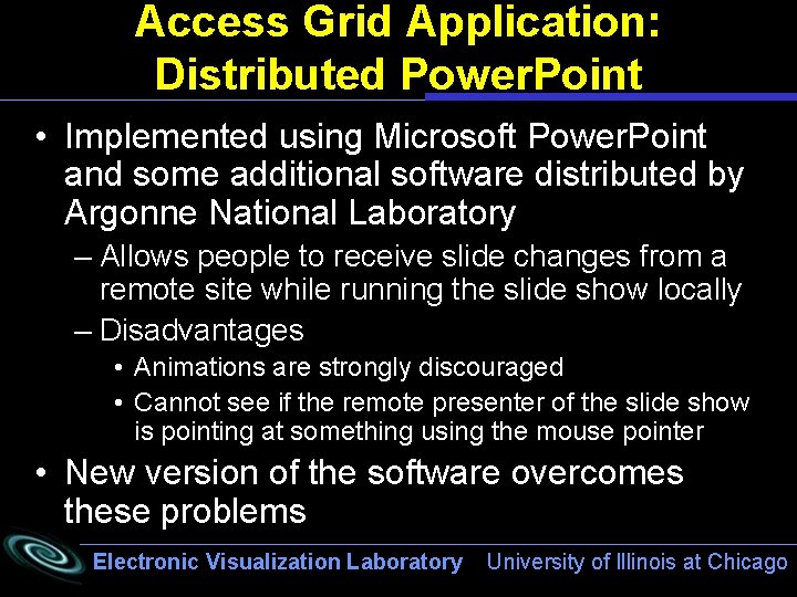 Access Grid Application: Distributed Power. Point • Implemented using Microsoft Power. Point and some