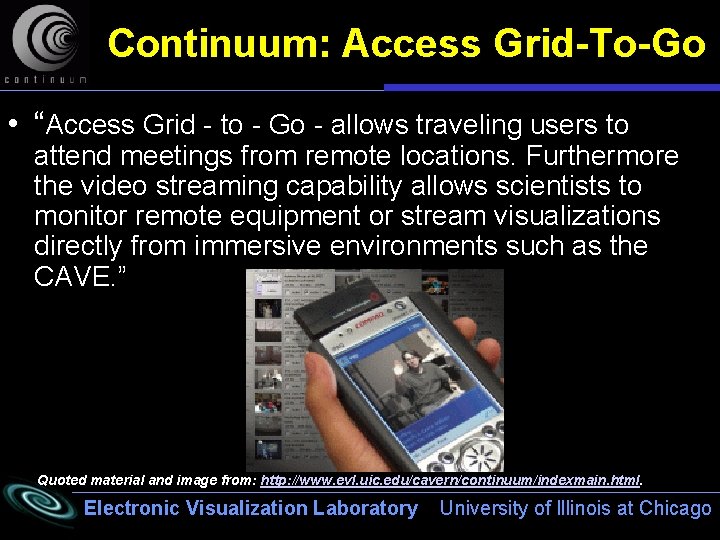 Continuum: Access Grid-To-Go • “Access Grid - to - Go - allows traveling users