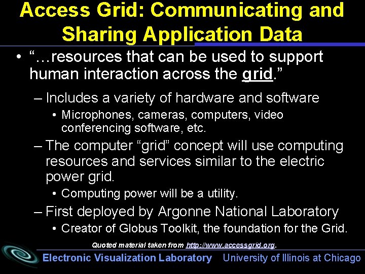 Access Grid: Communicating and Sharing Application Data • “…resources that can be used to