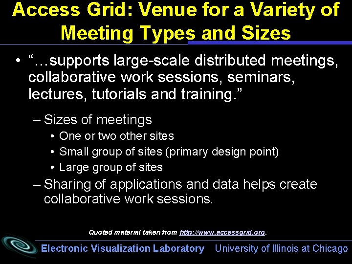 Access Grid: Venue for a Variety of Meeting Types and Sizes • “…supports large-scale