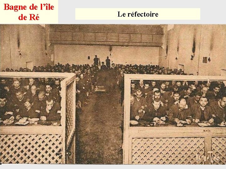 Bagne de l’île de Ré Le réfectoire 