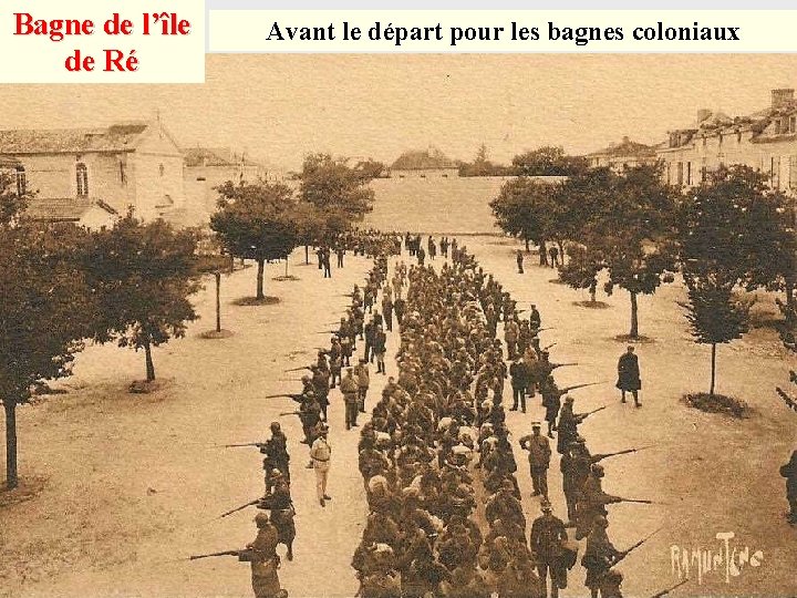 Bagne de l’île de Ré Avant le départ pour les bagnes coloniaux 