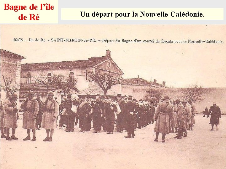 Bagne de l’île de Ré Un départ pour la Nouvelle-Calédonie. 