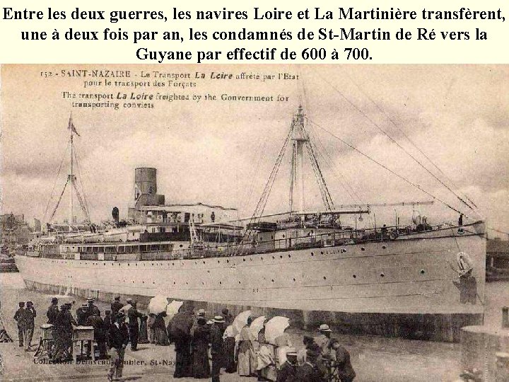 Entre les deux guerres, les navires Loire et La Martinière transfèrent, une à deux