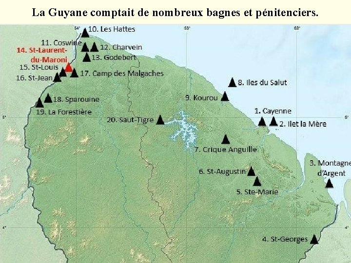 La Guyane comptait de nombreux bagnes et pénitenciers. 