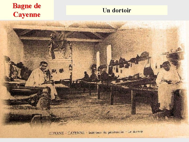Bagne de Cayenne Un dortoir 